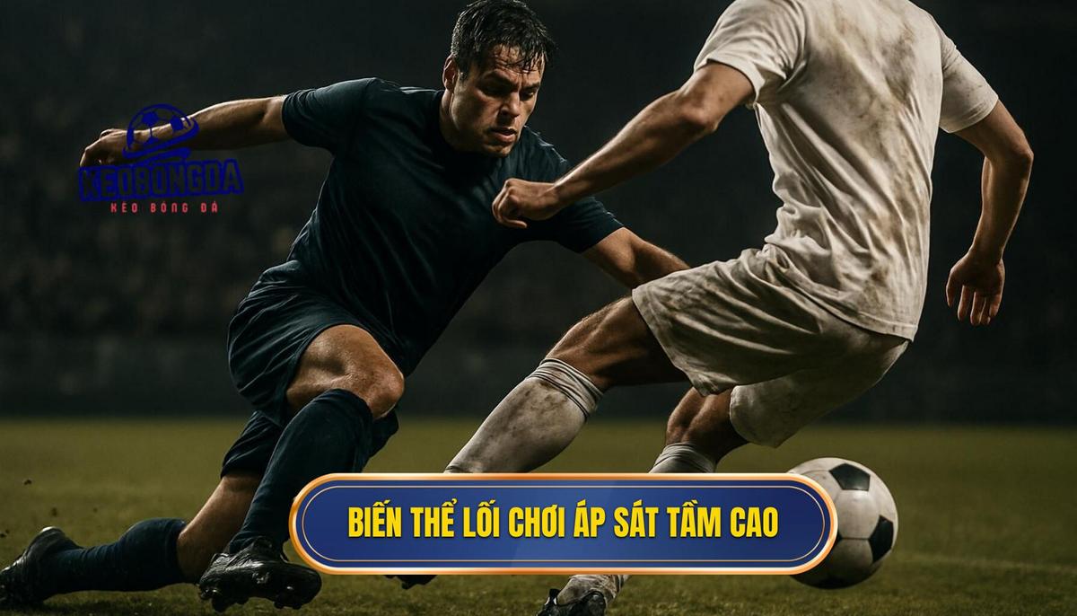 Các biến thể phổ biến của lối chơi áp sát tầm cao