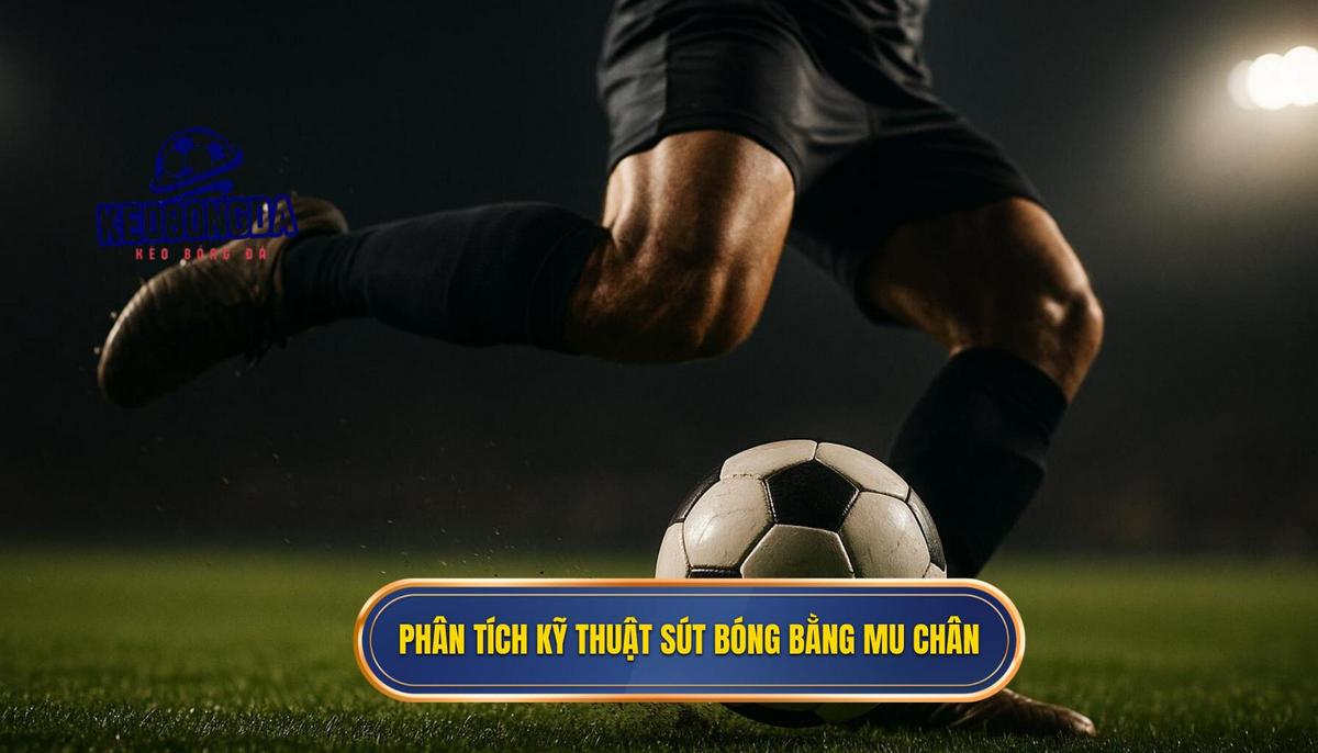 Phân tích chi tiết các giai đoạn thực hiện kỹ thuật sút bóng bằng mu bàn chân