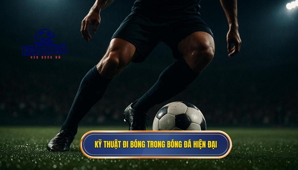 Tầm quan trọng của kỹ thuật đi bóng qua người trong bóng đá hiện đại