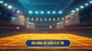 Kèo bóng đá Châu Á uy tín