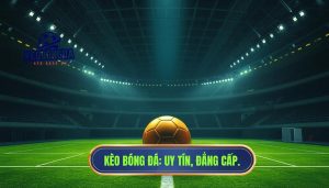 Kèo bóng đá hôm nay nhìn tưởng dễ ăn nhưng có đang “gài bẫy”?